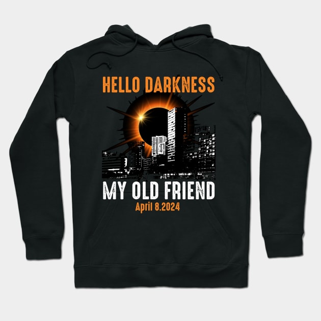 Hello Darkness My Old Friend Solar Eclipse April 08, 2024 Hoodie by GreenCraft